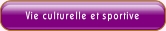 Vie culturelle et sportive.