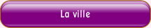 La ville.