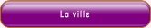 La ville.