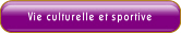 Vie culturelle et sportive.