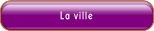 La ville.