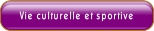 Vie culturelle et sportive.